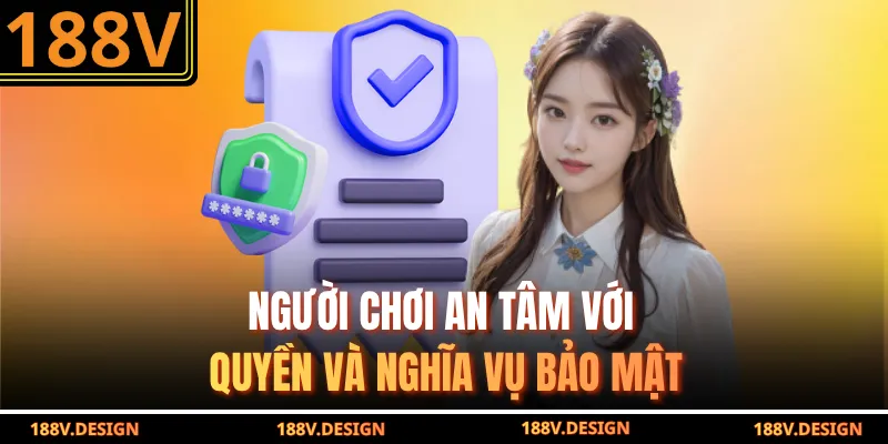 Người chơi an tâm với quyền và nghĩa vụ bảo mật